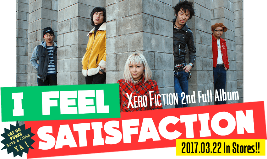 Xero Fiction 2nd Full Album [I Feel Satisfaction] 2017.03.22 in Stores!!!